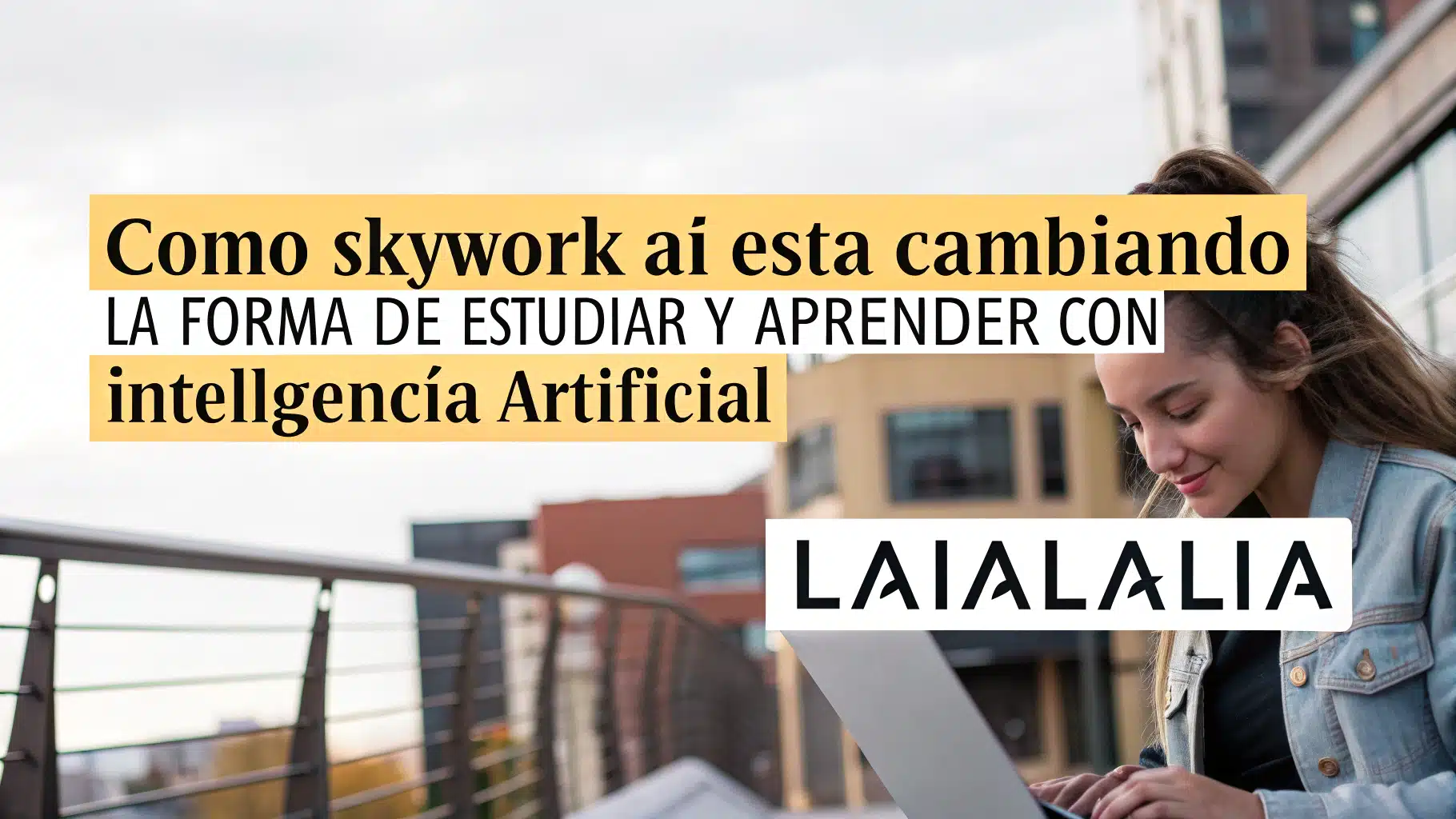 Cómo Skywork AI está cambiando la forma de estudiar y aprender con inteligencia artificial